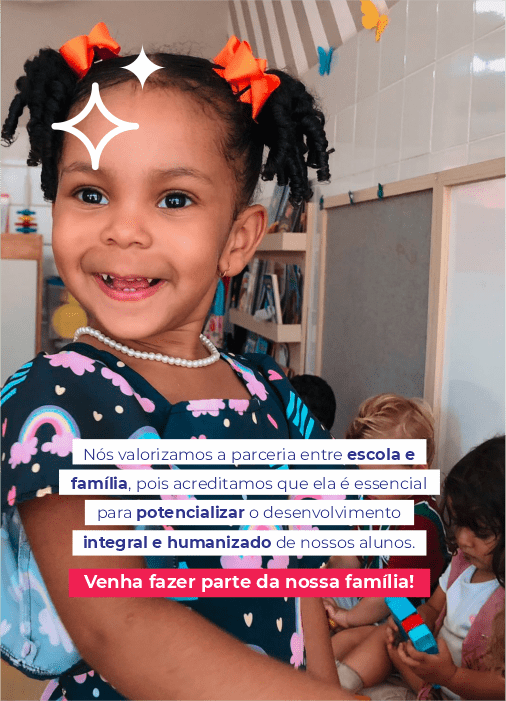 Nós valorizamos a parceria escola e família